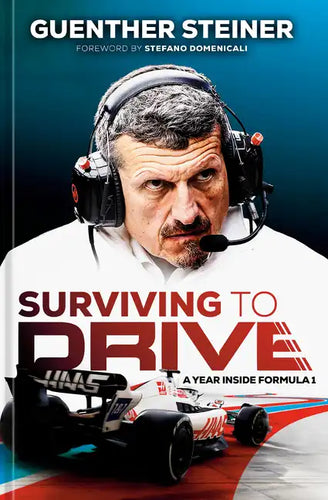 Surviving to Drive: A Year Inside Formula 1: An F1 Book - Hardcover