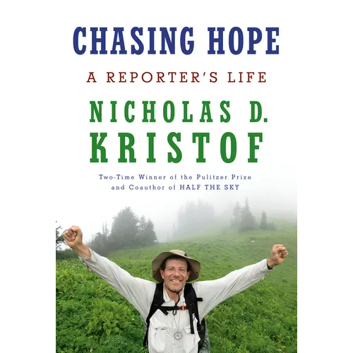 Chasing Hope: A Reporter's Life - Hardcover