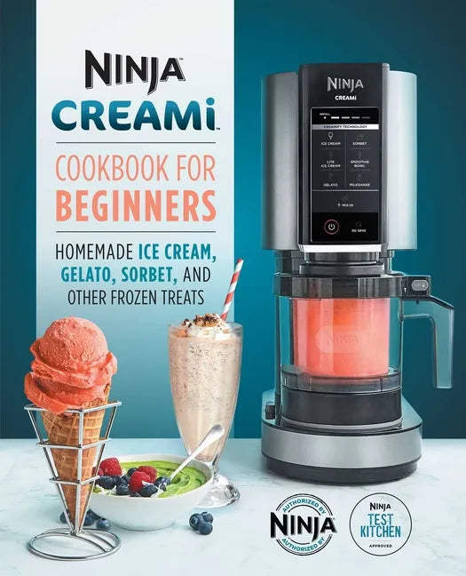 Ninja Creami Cookbook for Beginners: Homemade Ice Cream, Gelato, Sorbet, and Other Frozen Treats - Paperback