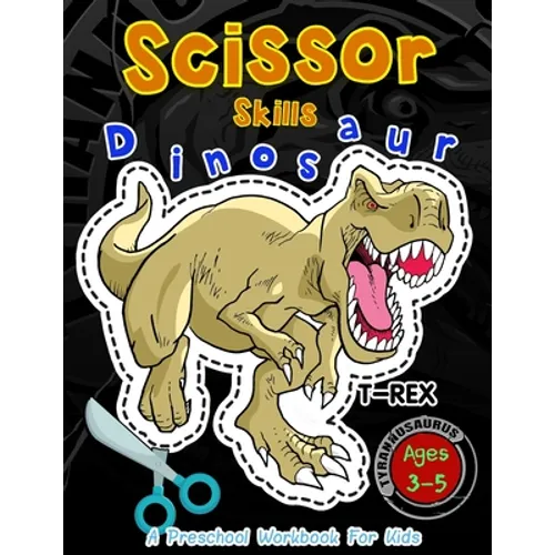 Scissor Skills Dinosaur A Preschool Workbook for Kids: Activity books for Kids Ages 3-5 - Paperback
