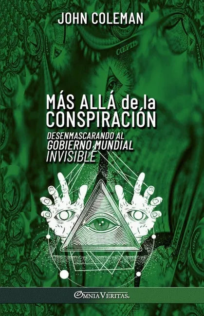 Más allá de la conspiración: Desenmascarando al Gobierno Mundial Invisible - Paperback