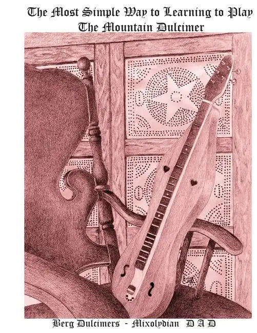 The Most Simple Way to Learning to Play the Mountain Dulcimer: DADD Mixolydian - Paperback