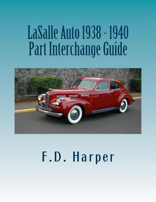 LaSalle Auto 1938 - 1940 Part Interchange Guide - Paperback
