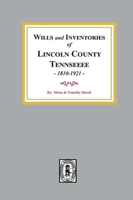 Wills and Inventories of Lincoln County, Tennessee, 1810-1921 - Paperback