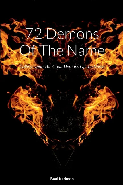 72 Demons Of The Name: Calling Upon The Great Demons Of The Name - Paperback