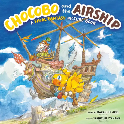 Chocobo and the Airship: A Final Fantasy Picture Book - Hardcover