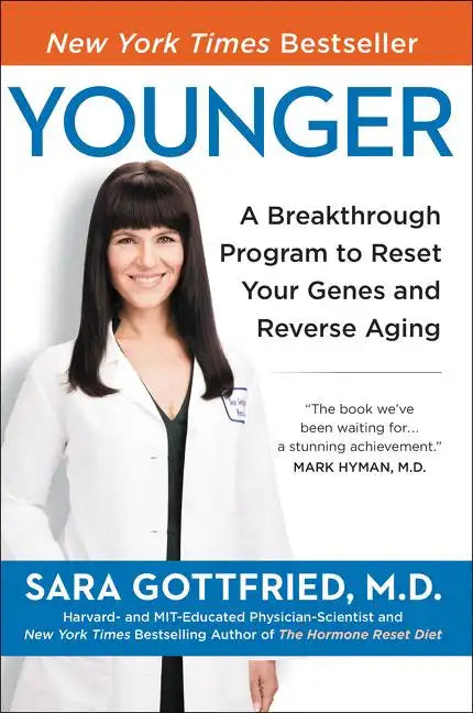 Younger: A Breakthrough Program to Reset Your Genes, Reverse Aging, and Turn Back the Clock 10 Years - Paperback