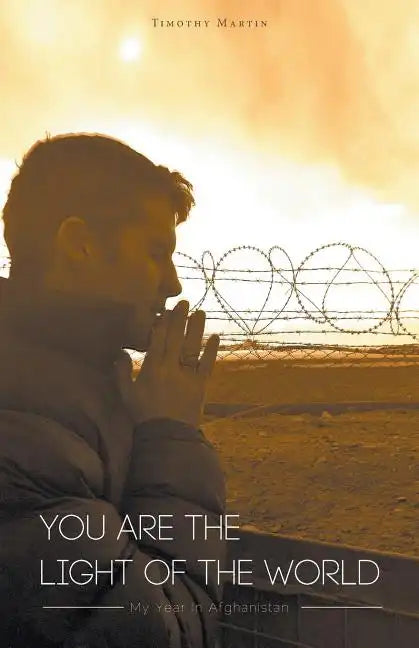 You Are The Light Of The World: My Year In Afghanistan - Paperback
