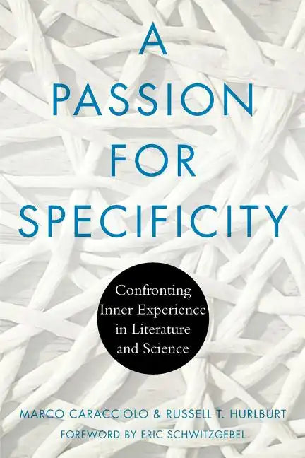 A Passion for Specificity: Confronting Inner Experience in Literature and Science - Paperback