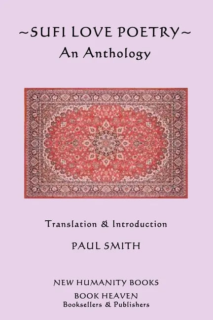 Sufi Love Poetry: An Anthology - Paperback