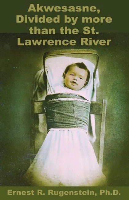 Akwesasne: Divided by more than the St. Lawrence River - Paperback