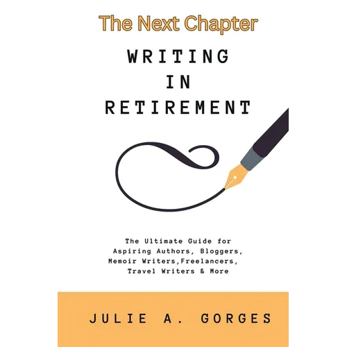 The Next Chapter: Writing in Retirement - Paperback