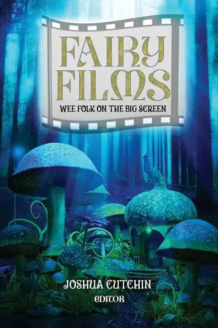 Fairy Films: Wee Folk on the Big Screen - Paperback