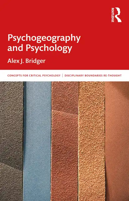 Psychogeography and Psychology: In and Beyond the Discipline - Paperback