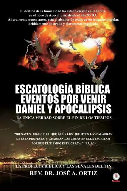 Escatologia Biblica eventos por venir Daniel y Apocalipsis - Paperback