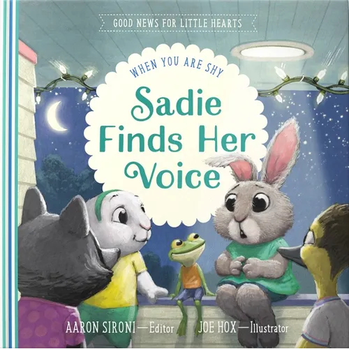 Sadie Finds Her Voice: When You Feel Shy - Hardcover
