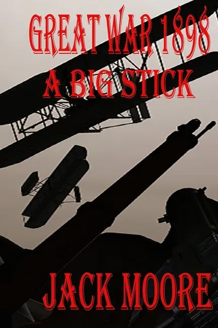 Great War 1898 a Big Stick - Paperback
