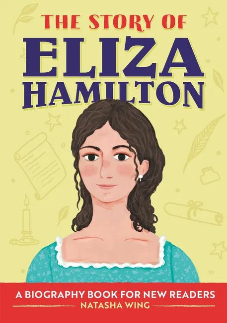 The Story of Eliza Hamilton: An Inspiring Biography for Young Readers - Paperback