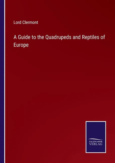 A Guide to the Quadrupeds and Reptiles of Europe - Paperback
