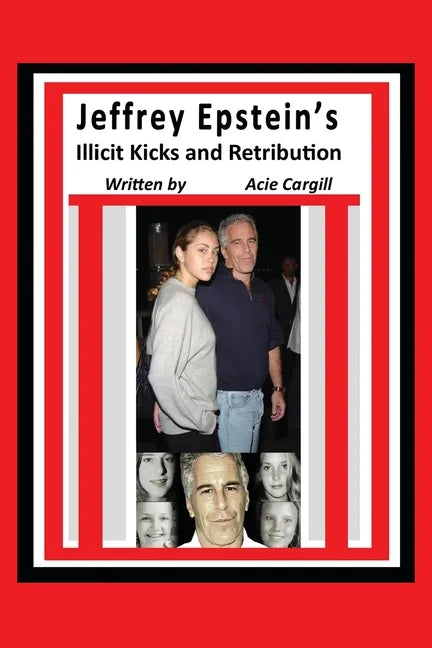 Jeffrey Epstein's Illicit Kicks and Retribution - Paperback
