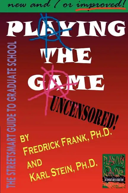 Playing the Game: The Streetsmart Guide to Graduate School - Paperback