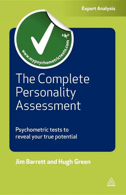The Complete Personality Assessment: Psychometric Tests to Reveal Your True Potential - Paperback