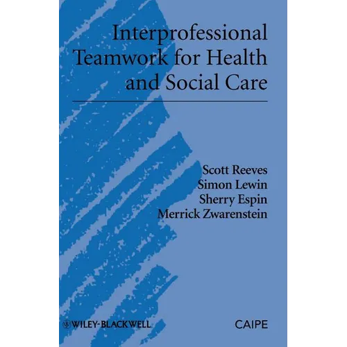 Interprofessional Teamwork for Health and Social Care - Hardcover