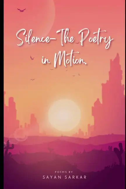 Silence-The Poetry in Motion - Paperback
