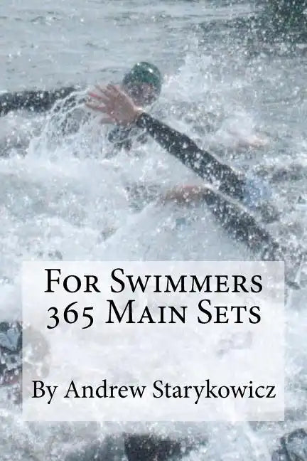 For Swimmers 365 Main Sets - Paperback