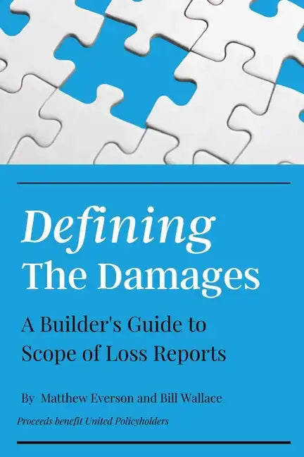Defining the Damages: The Builder's Guide to Scope of Loss Reports - Paperback