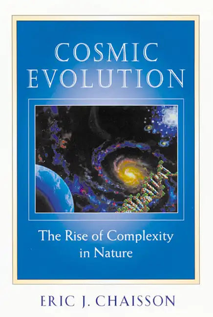 Cosmic Evolution: The Rise of Complexity in Nature - Paperback