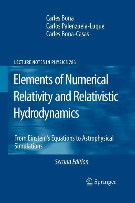 Elements of Numerical Relativity and Relativistic Hydrodynamics: From Einstein' S Equations to Astrophysical Simulations - Paperback