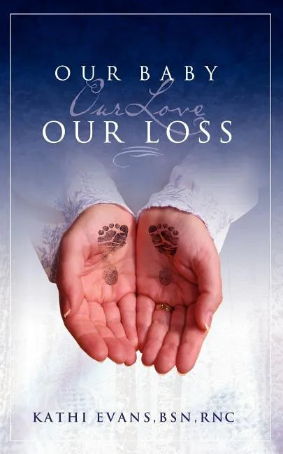 Our Baby, Our Love, Our Loss - Paperback