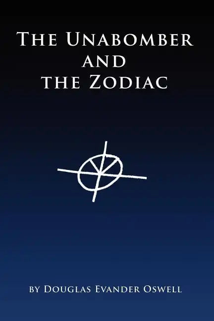 The Unabomber and the Zodiac - Paperback