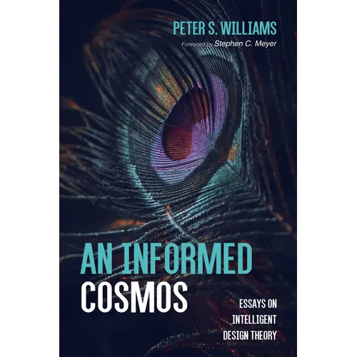 An Informed Cosmos: Essays on Intelligent Design Theory - Paperback