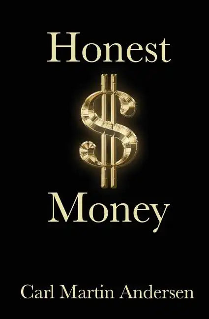 Honest Money: The Secret Life of Money and Banks - Paperback