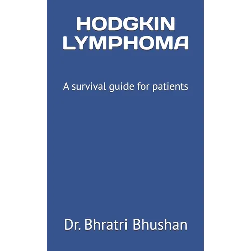 Hodgkin lymphoma: A survival guide for patients - Paperback