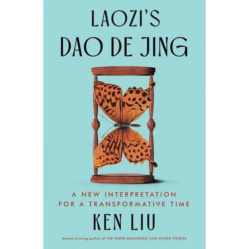 Laozi's DAO de Jing: A New Interpretation for a Transformative Time - Hardcover