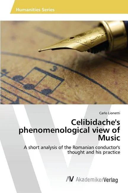 Celibidache's phenomenological view of Music, individual tempo, classical music's interpretation - Paperback