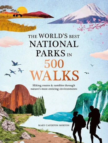 The World's Best National Parks in 500 Walks - Hardcover
