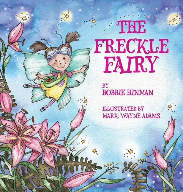 The Freckle Fairy: Winner of 7 Children's Picture Book Awards: Have I Been Kissed by a Fairy? - Hardcover