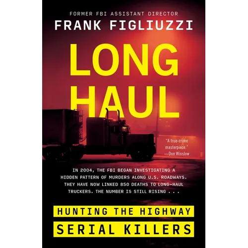 Long Haul: Hunting the Highway Serial Killers - Hardcover