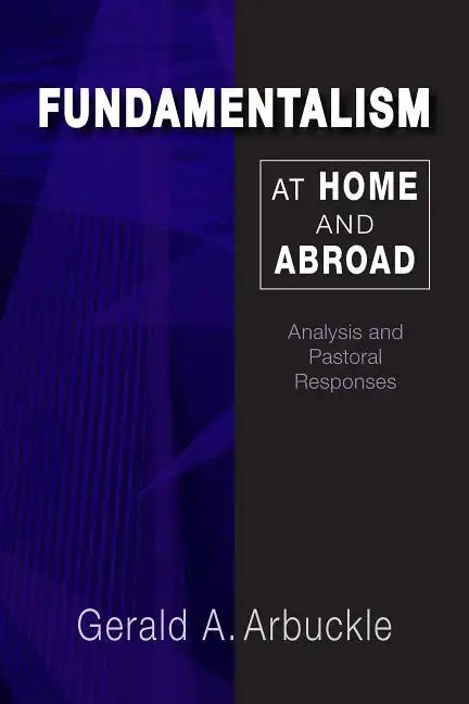 Fundamentalism at Home and Abroad: Analysis and Pastoral Responses - Paperback