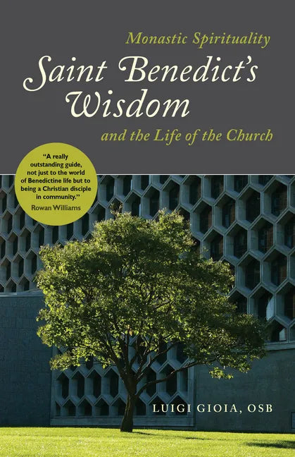 Saint Benedict's Wisdom: Monastic Spirituality and the Life of the Church - Paperback