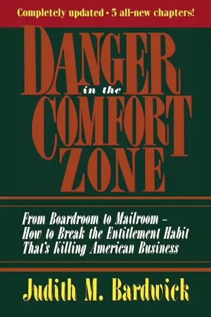 Danger in the Comfort Zone: From Boardroom to Mailroom -- How to Break the Entitlement Habit That's Killing American Business - Paperback