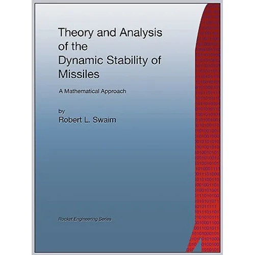 Theory and Analysis of the Dynamic Stability of Missiles (Rocket Engineering) - Paperback