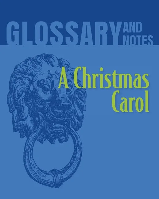 A Christmas Carol Glossary and Notes: A Christmas Carol - Paperback