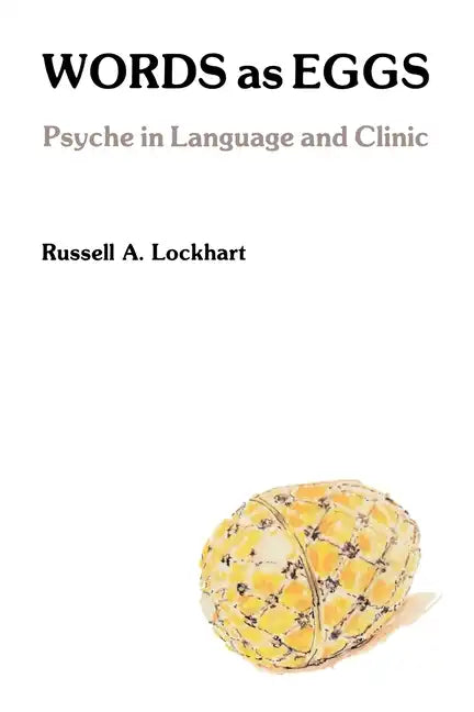 Words As Eggs: Psyche in Language and Clinic - Paperback