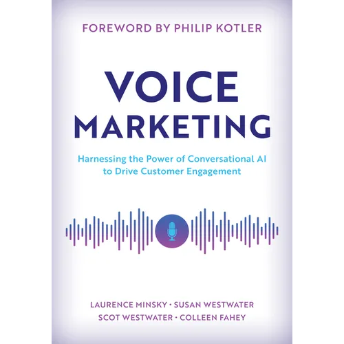Voice Marketing: Harnessing the Power of Conversational AI to Drive Customer Engagement - Paperback