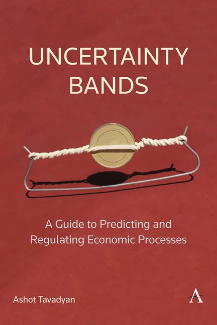 Uncertainty Bands: A Guide to Predicting and Regulating Economic Processes - Paperback